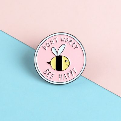 Don't Worry, Bee Happy Pin Badge